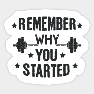 Remember Why You Started. Gym Motivational Sticker